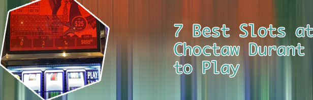 Best slot machines to play at choctaw casino