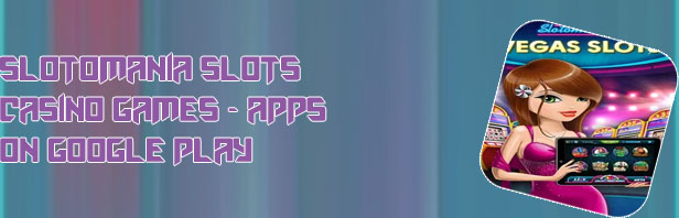Slotomania google play