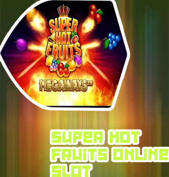 Super hot fruits free slot